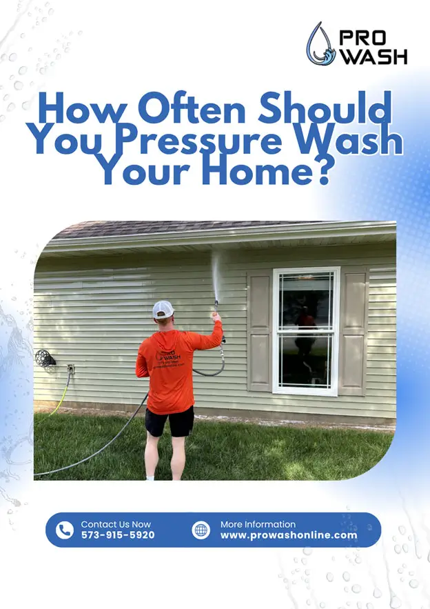 Person in orange shirt pressure-washing beige house siding near a window; large headline asks How Often Should You Pressure Wash Your Home?